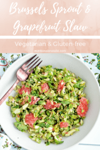 Recipe for vegetarian & gluten-free Brussels Sprout & grapefruit slaw. Perfect to pair with a grilled protein. Low in calories, carbs and sugar. #salad #slaw #healthy #healthylunch #vegetarian #fiber