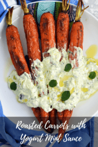Recipe for Roasted Carrots with Yogurt Mint Sauce. #vegetarian #sidedish #simplerecipe #carrots #mints #healthy