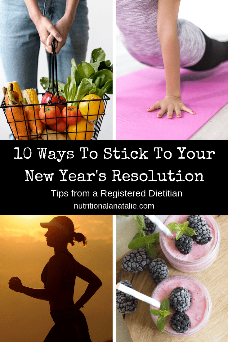 Make this year the year that your New Year's Resolution finally sticks. A Registered Dietitian offers 10 tips to help you stick to those resolutions. #newyears #resolutions #newyearsresolution 